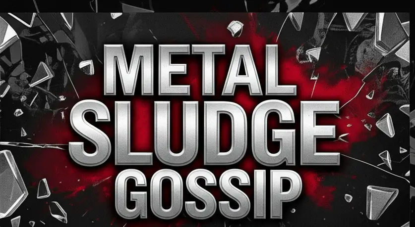 The words "METAL SLUDGE GOSSIP" in bold, metallic silver letters against a black background with red splatters and shattered glass fragments.